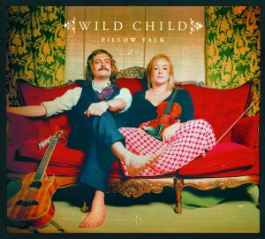 Wild Child – Pillow Talk